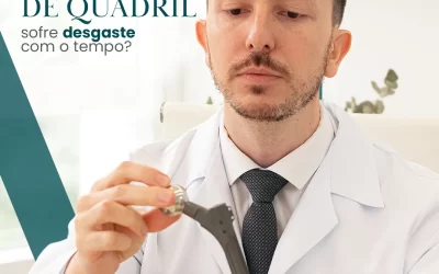 A prótese de quadril sofre desgaste com o tempo?